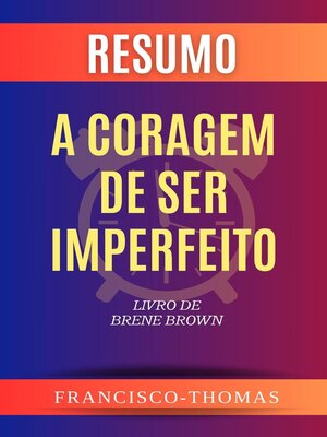 cover image of Resumo de a Coragem de Ser Imperfeito  Livro de  Brene Brown